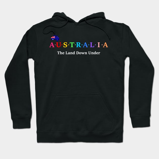 Australia, The Land Down Under. (Flag Version) Hoodie by Koolstudio